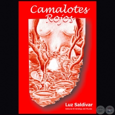 CAMALOTES ROJOS - Autora: LUZ SALDÍVAR - Año 2012